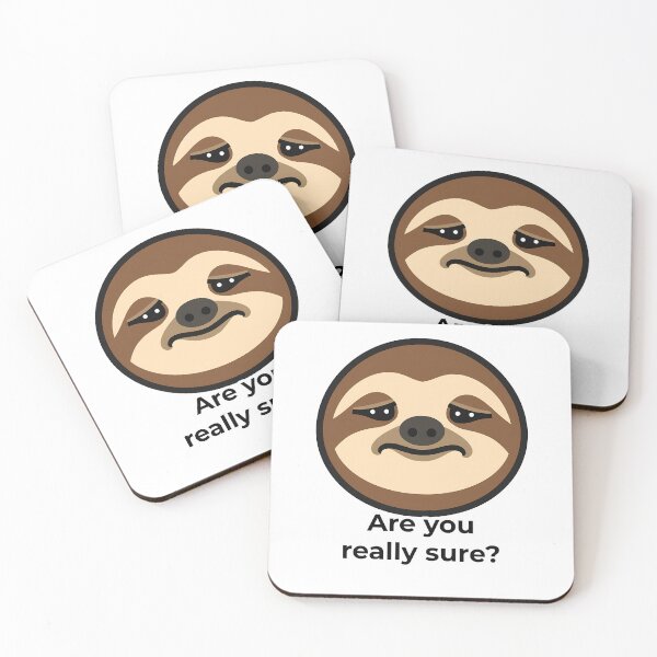 Item preview, Are You Really Sure? Funny Skeptical Sloth Meme  designed and sold by RareVisuals.