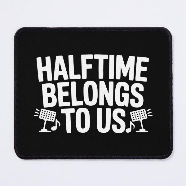 Item preview, Halftime Belongs To Us designed and sold by theartfulaspie.