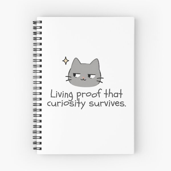 Item preview, Living proof that curiosity survives. designed and sold by Nope Cats.