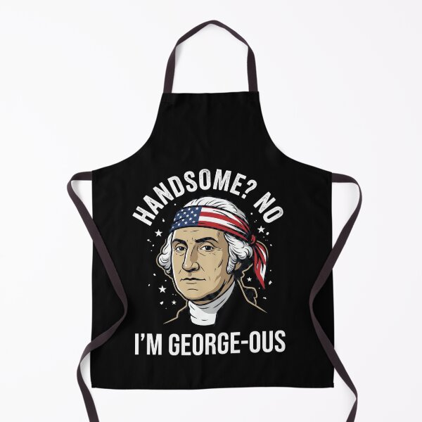 Item preview, Handsome? No I'm George-Ous George Washington American Patriot History Humor designed and sold by SofenArt.