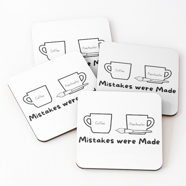 Item preview, Mistakes Were Made- Funny Artist Coffee and Paint Water  designed and sold by ChrisK712.
