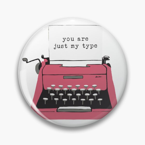 Item preview, you are just my type writer designed and sold by FloFlo8468.