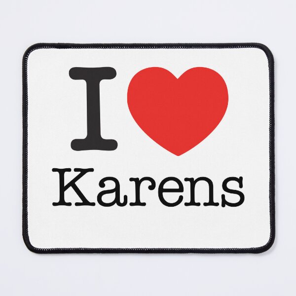 Item preview, I love Karens designed and sold by Nate Ober.