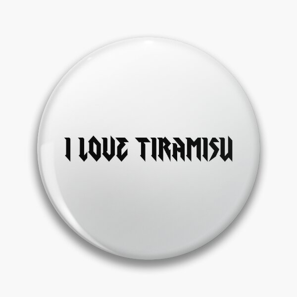 Item preview, I LOVE TIRAMISU designed and sold by twofreetacos.