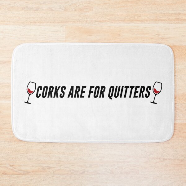 Item preview, Corks Are For Quitters designed and sold by the-craft-shop.