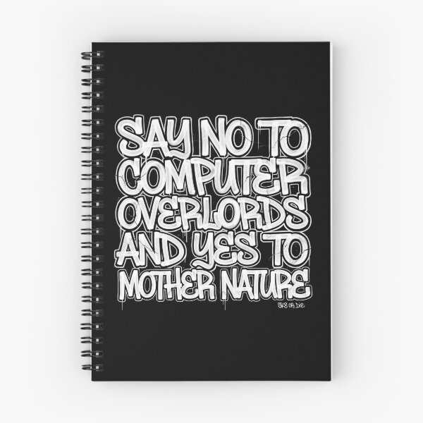 Item preview, "SAY NO TO COMPUTER OVERLORDS AND YES TO MOTHER NATURE" designed and sold by Peter Stawicki.