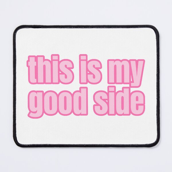 Item preview, This Is My Good Side designed and sold by Studio Sonder.