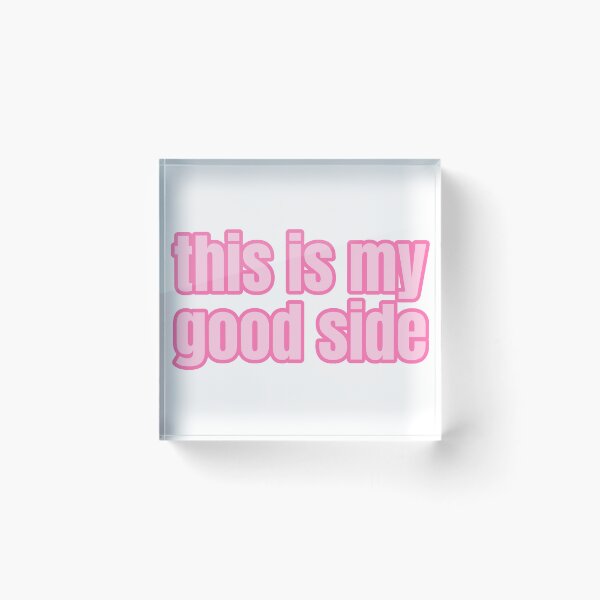 Item preview, This Is My Good Side designed and sold by Studio Sonder.