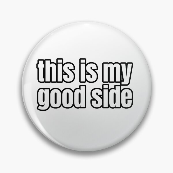Item preview, This Is My Good Side designed and sold by Studio Sonder.