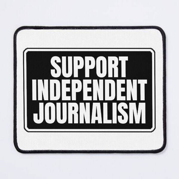 Item preview, SUPPORT INDEPENDENT JOURNALISM designed and sold by Dondonmart.