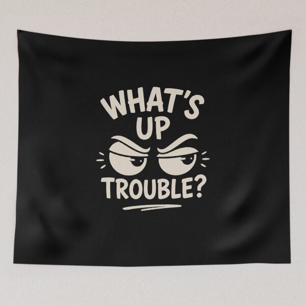 Item preview, What's Up Trouble? | Funny Attitude Face Minimal Design designed and sold by NomadUSArt.