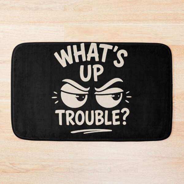 Item preview, What's Up Trouble? | Funny Attitude Face Minimal Design designed and sold by NomadUSArt.