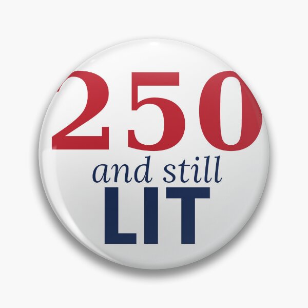 Item preview, 250 And Still Lit Funny 4th Of July 250th Anniversary Tee designed and sold by 7Four1 Designs.