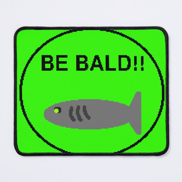Item preview, BE BALD!! designed and sold by SardinesClub.