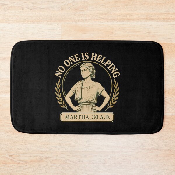 Item preview, No One is Helping Martha 30 A.D. Funny Christian Bible Humor designed and sold by thomas-frame.