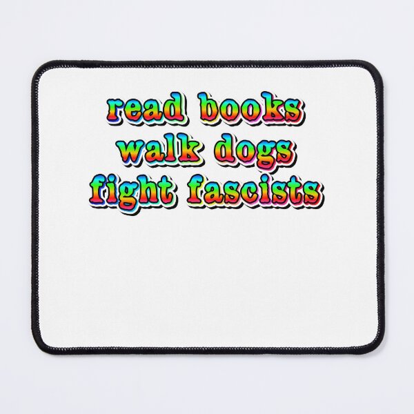 Item preview, Read Books Walk Dogs Fight Fascists – Curious Minds Strong Values designed and sold by JonesFlora2025.