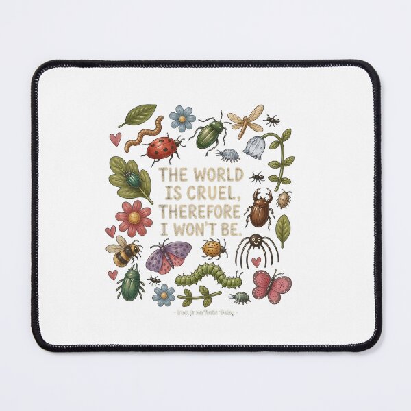 Item preview, The World is Cruel Therefore I Won't Be Bugs designed and sold by thomas-frame.