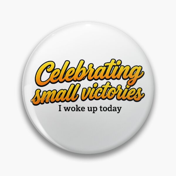 Item preview, Motivational Small Victories Woke Up Today designed and sold by Artmares.