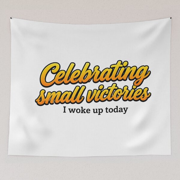 Item preview, Motivational Small Victories Woke Up Today designed and sold by Artmares.