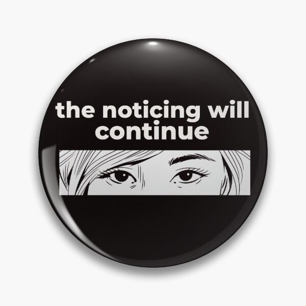 Item preview, THE NOTICING WILL CONTINUE | CORE INSIGHTS SERIES — SIGNAL CULTURE EDITION designed and sold by WitLounge.