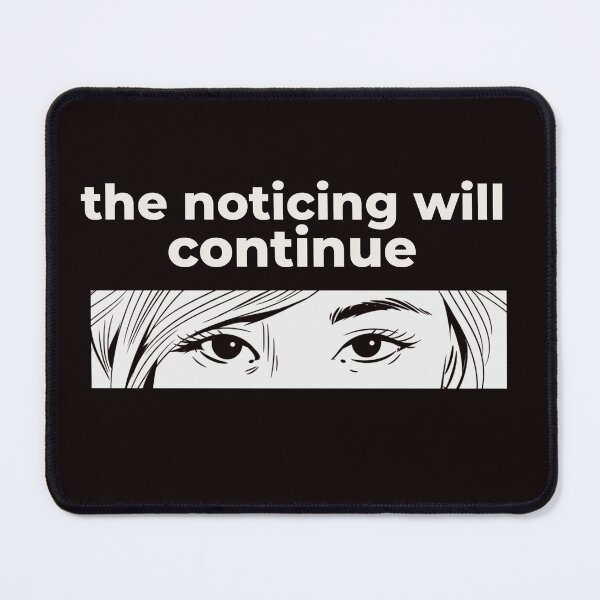 Item preview, THE NOTICING WILL CONTINUE | CORE INSIGHTS SERIES — SIGNAL CULTURE EDITION designed and sold by WitLounge.