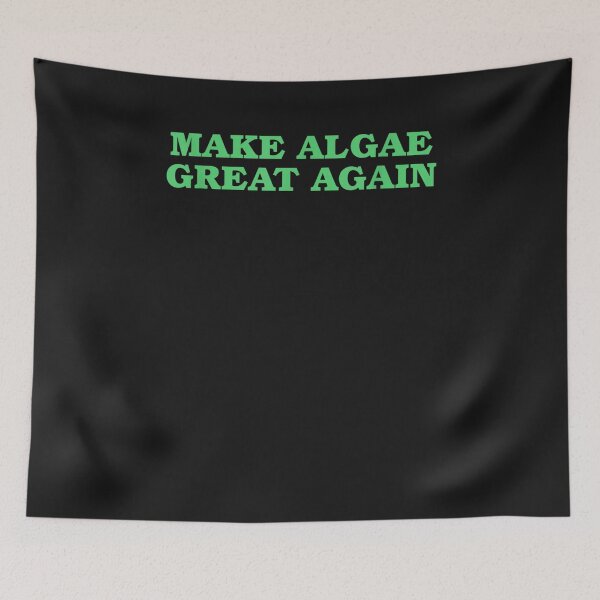 Item preview, Team Algae, Make Algae Great Again, Algae Lovers designed and sold by FrancesDProsper.