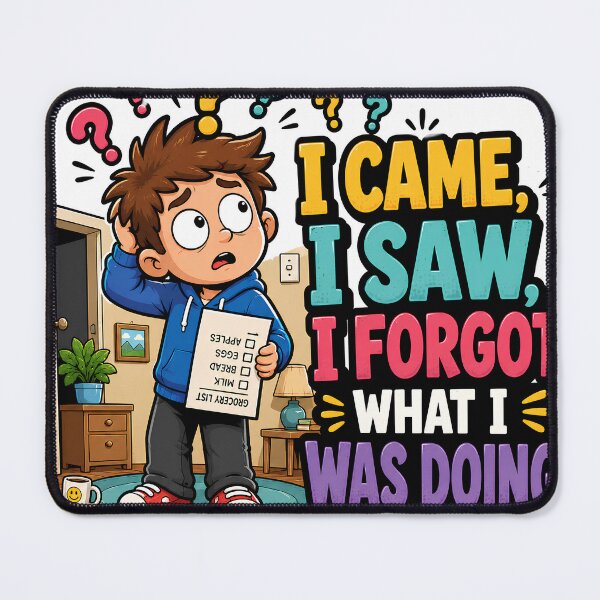 Item preview, I Came, I Saw, I Forgot What I Was Doing designed and sold by Vexorask.