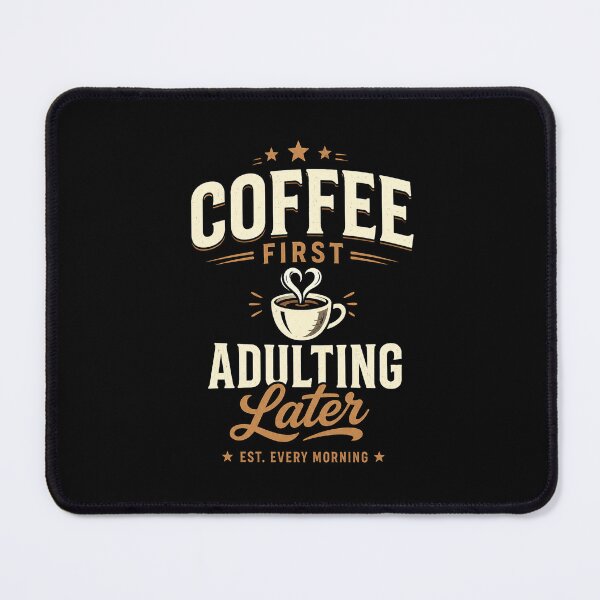 Item preview, Coffee First. Adulting Later. National Coffee Day designed and sold by PerfectMatch.