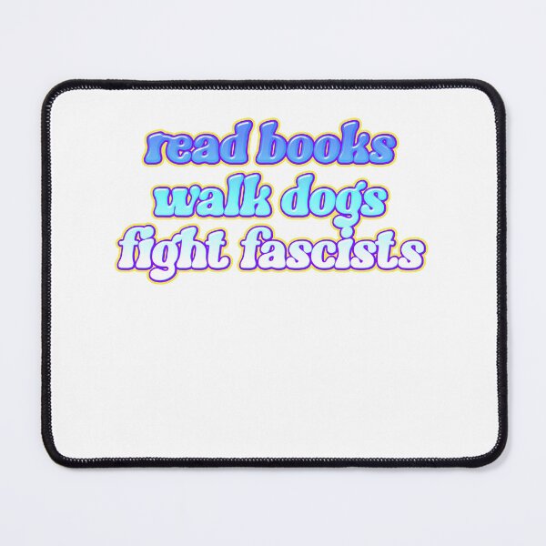 Item preview, Read Books Walk Dogs Fight Fascists – Better Worlds Begin Here designed and sold by JonesFlora2025.