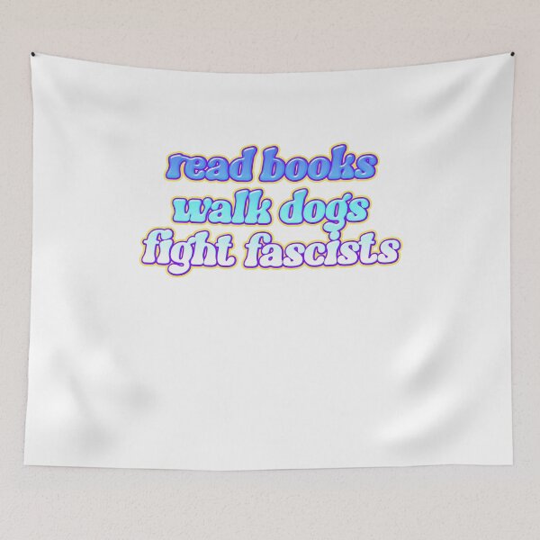 Item preview, Read Books Walk Dogs Fight Fascists – Better Worlds Begin Here designed and sold by JonesFlora2025.
