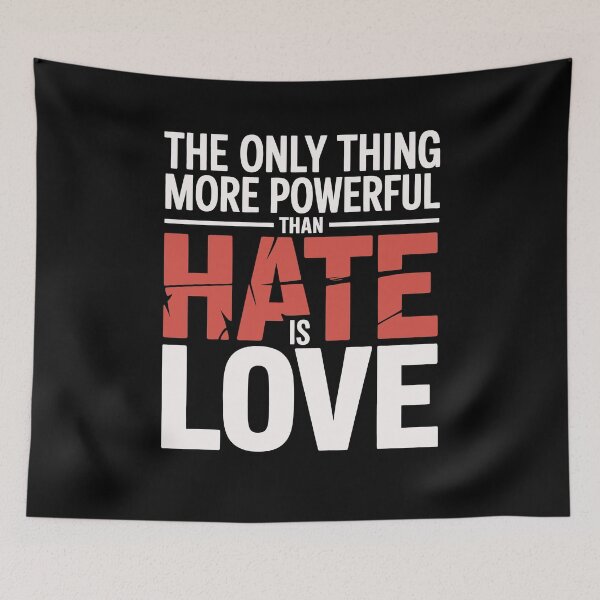Item preview, The Only Thing More Powerful Than Hate Is Love designed and sold by tmerchtrends.