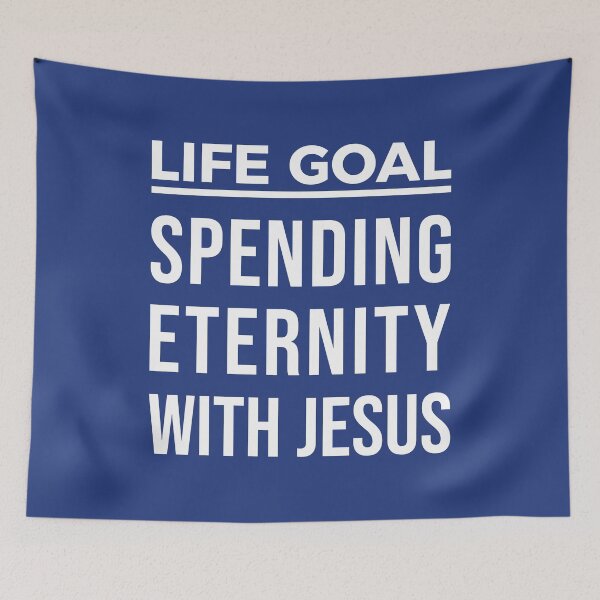 Item preview, Life Goal Spending Eternity With Jesus designed and sold by DPattonPD.