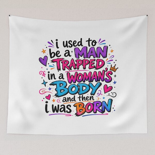 Item preview, I Used to Be a Man Trapped in a Woman's Body Then I Was Born – Witty Humor Endless Smiles designed and sold by JonesFlora2025.