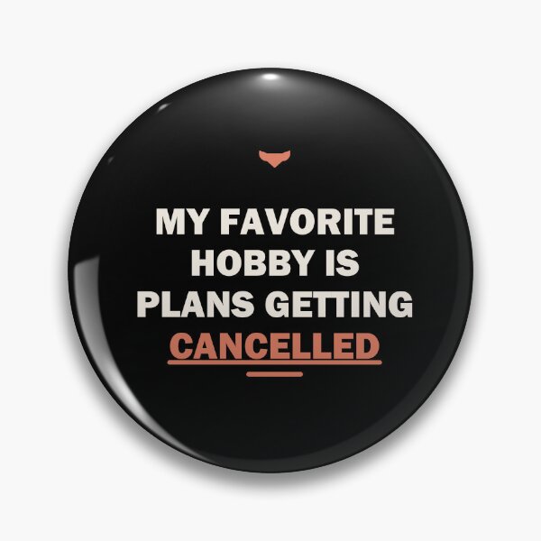 Item preview, My favorite hobby is plans getting cancelled designed and sold by Harlo.co.