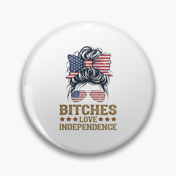 Item preview, Bitches Love Independence Funny Women 4th of July designed and sold by gre-good-sweet.