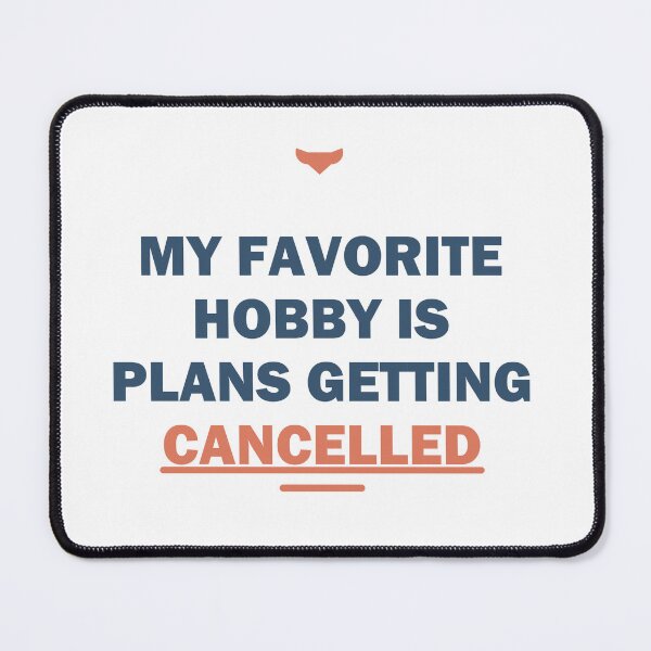 Item preview, My favorite hobby is plans getting cancelled - Gift - Light Edition designed and sold by Harlo.co.