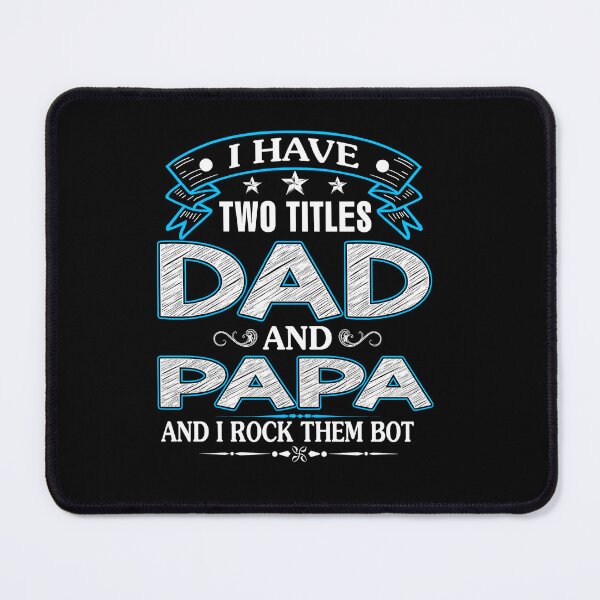 Item preview, I Have Two Titles Dad And Papa And I Rock Them Both Family Gift designed and sold by msaloyach.