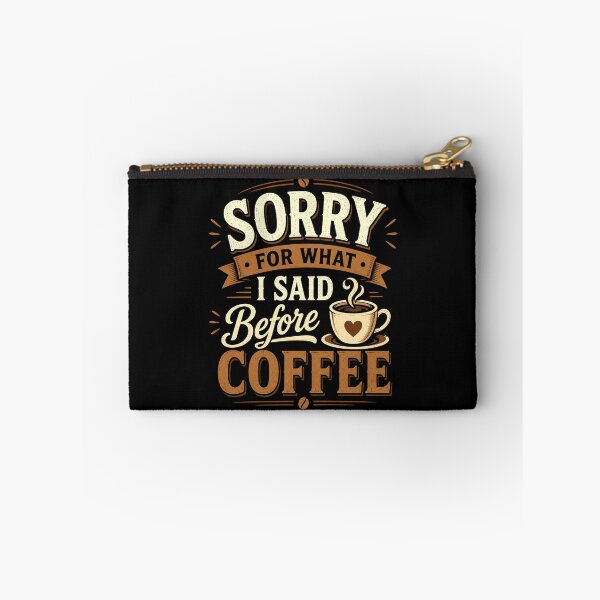 Item preview, Sorry For What I Said Before Coffee. National Coffee Day designed and sold by PerfectMatch.