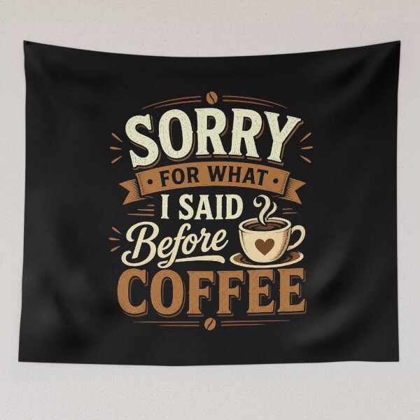 Item preview, Sorry For What I Said Before Coffee. National Coffee Day designed and sold by PerfectMatch.