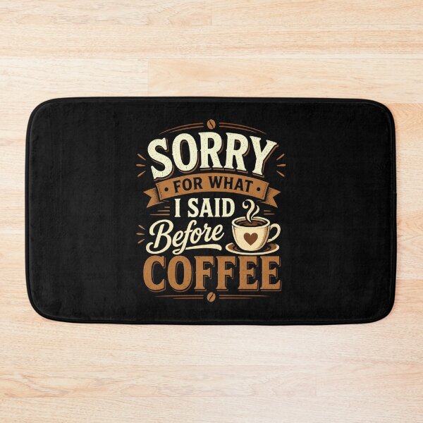 Item preview, Sorry For What I Said Before Coffee. National Coffee Day designed and sold by PerfectMatch.