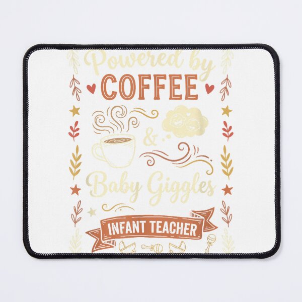 Item preview, Powered by Coffee and Baby Giggles Funny Infant Teacher T-Shirt designed and sold by rawr00.