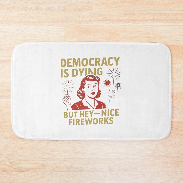 Item preview, Funny Democracy is Dying But Hey Nice Fireworks 4th of July designed and sold by ber-flora.