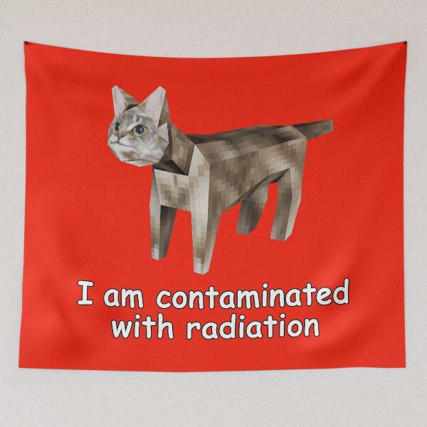 Item preview, Contaminated With Radiation Cat Meme copy designed and sold by NoThoughtsCat.