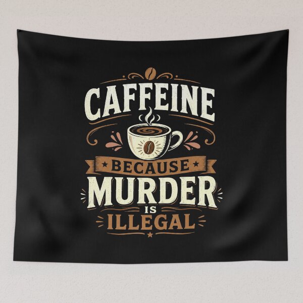 Item preview, Caffeine: Because Murder Is Illegal. National Coffee Day designed and sold by PerfectMatch.