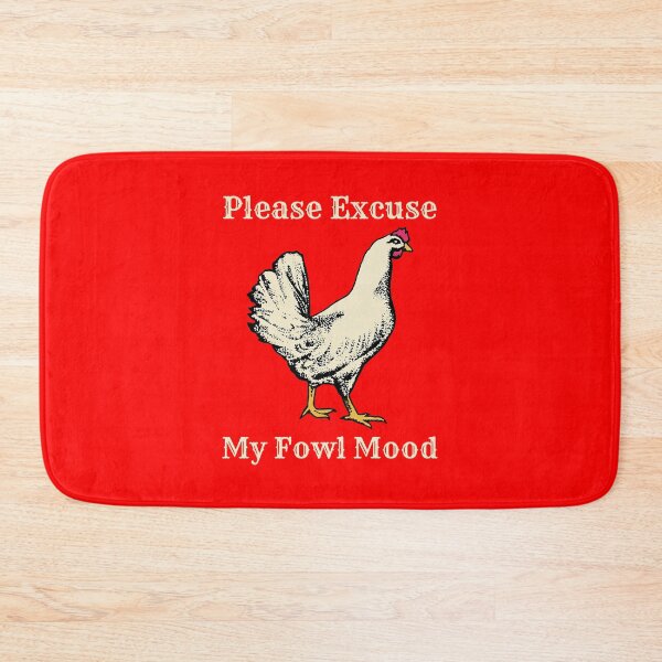 Item preview, Please Excuse My Fowl Mood designed and sold by hilaryqvmargie.