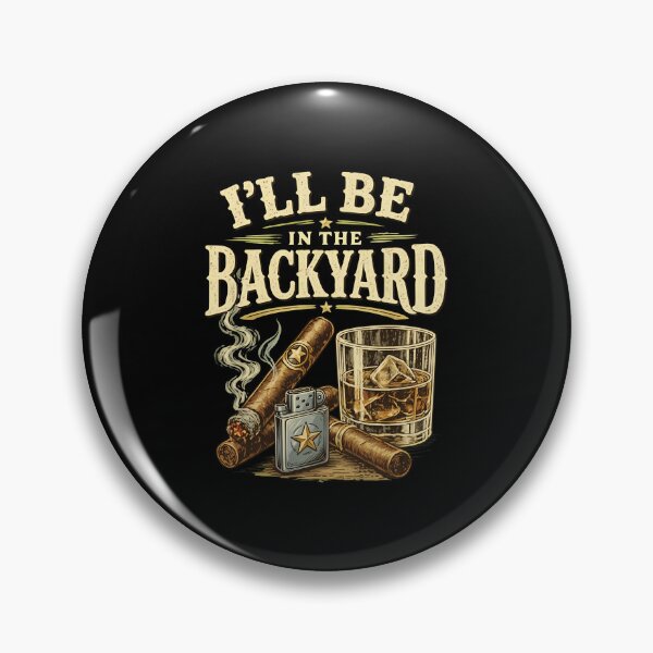 Item preview, I'll Be in The Backyard Cigar and Bourbon Retro Vintage designed and sold by ber-flora.