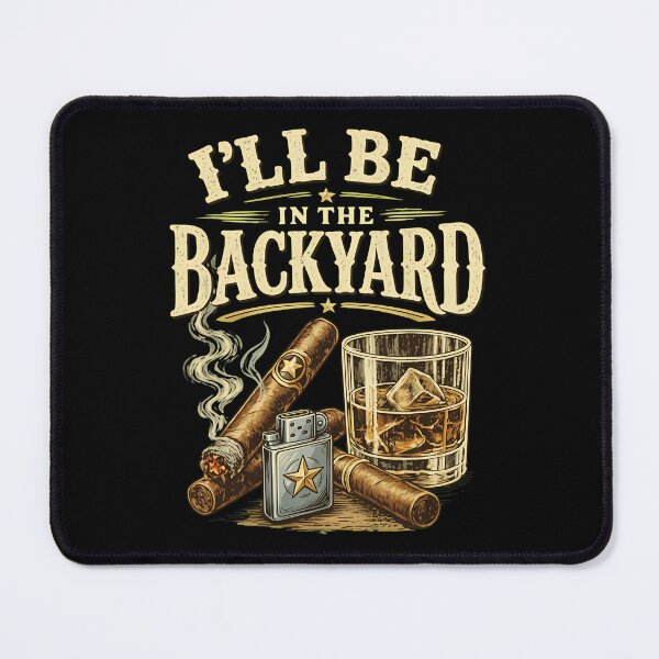 Item preview, I'll Be in The Backyard Cigar and Bourbon Retro Vintage designed and sold by ber-flora.