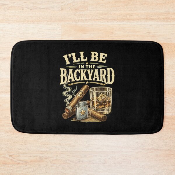Item preview, I'll Be in The Backyard Cigar and Bourbon Retro Vintage designed and sold by ber-flora.