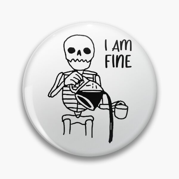 Item preview, I'm Fine Skeleton Halloween Humor designed and sold by hilaryqvmargie.