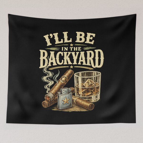 Item preview, I'll Be in The Backyard Cigar and Bourbon Retro Vintage designed and sold by ber-flora.